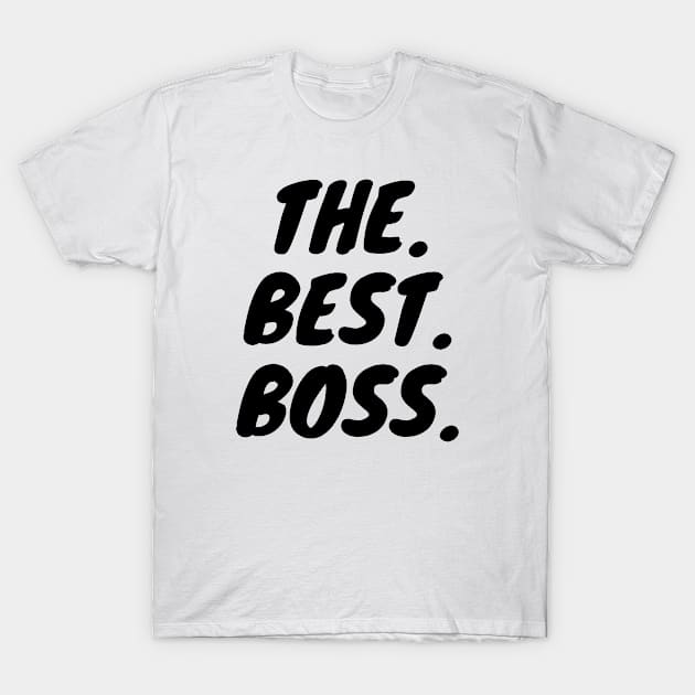 The Best Boss T-Shirt by KarOO